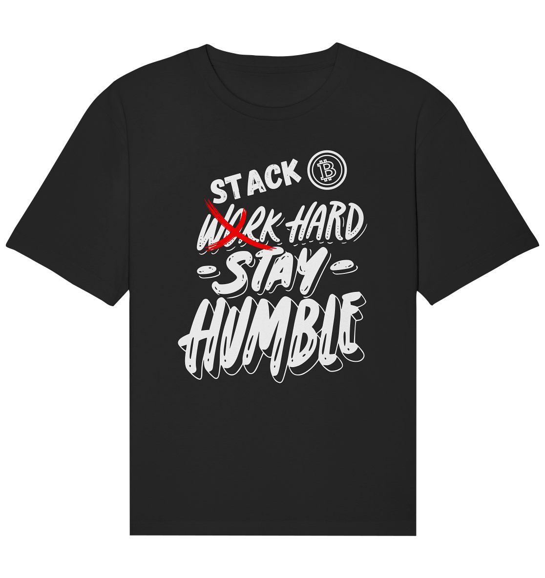 STACK HARD - STAY HUMBLE - Organic Relaxed Shirt