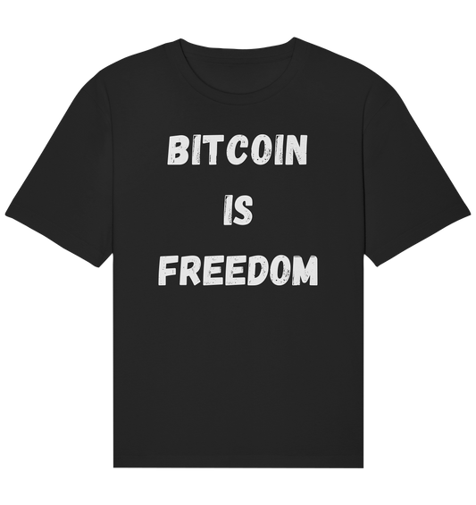 BITCOIN IS FREEDOM - Organic Relaxed Shirt