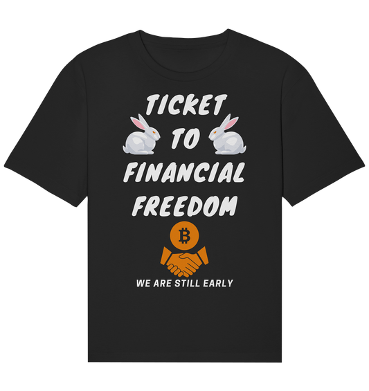 TICKET TO FINANCIAL FREEDOM (2 Bunny Version) We are still early - Organic Relaxed Shirt