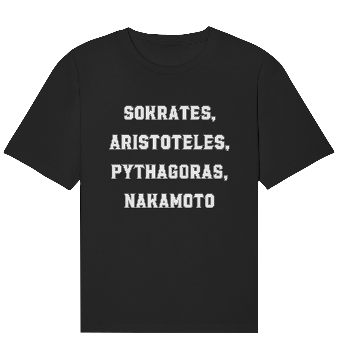 SOKRATES, ARISTOTELES, PHYTHAGORAS, NAKAMOTO  - Organic Relaxed Shirt