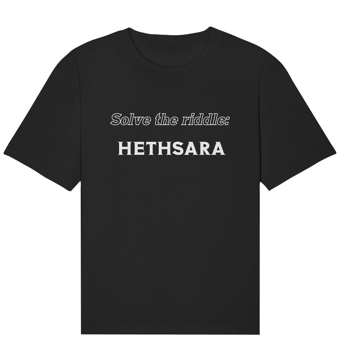 SOLVE THE RIDDLE - HETHSARA - Organic Relaxed Shirt