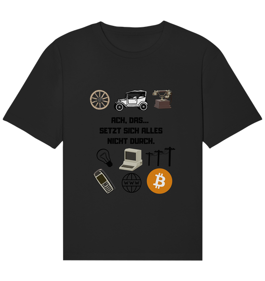 ACH, DAS SETZT SICH ALLES NICHT DURCH. (8 Grafiken, BTC Symbol) - Organic Relaxed Shirt