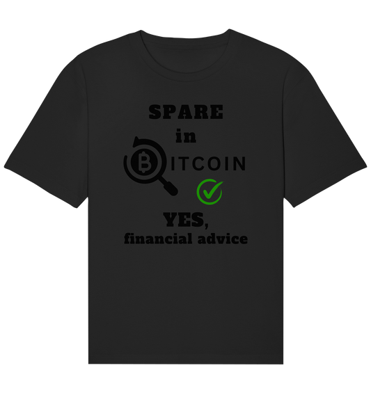 SPARE in BITCOIN - YES, financial advice (Version Lupe, grüner Haken)  - Organic Relaxed Shirt