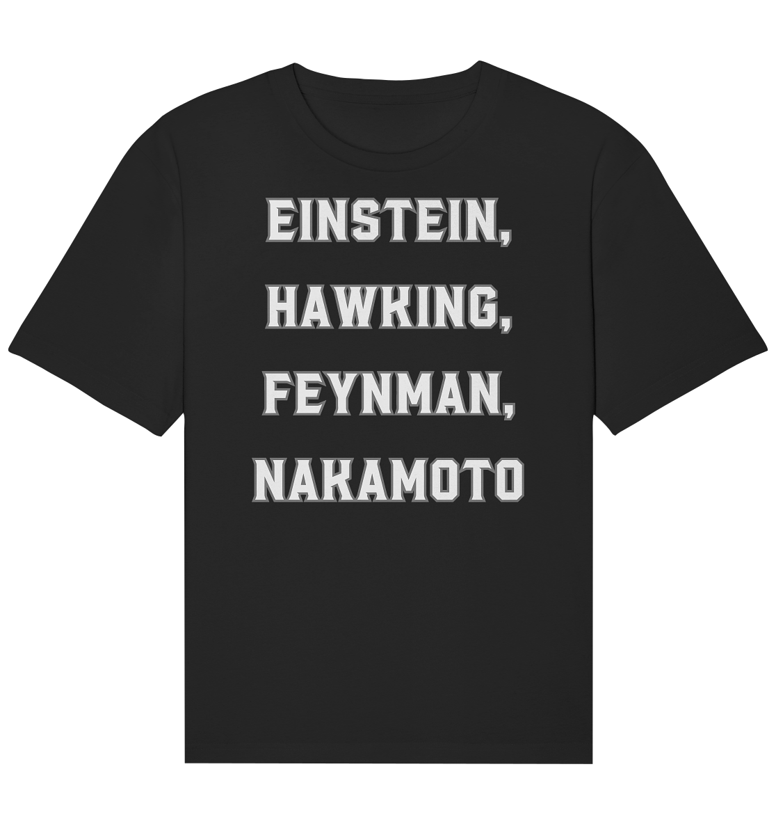 EINSTEIN, HAWKING, FEYNMAN, NAKAMOTO - Organic Relaxed Shirt