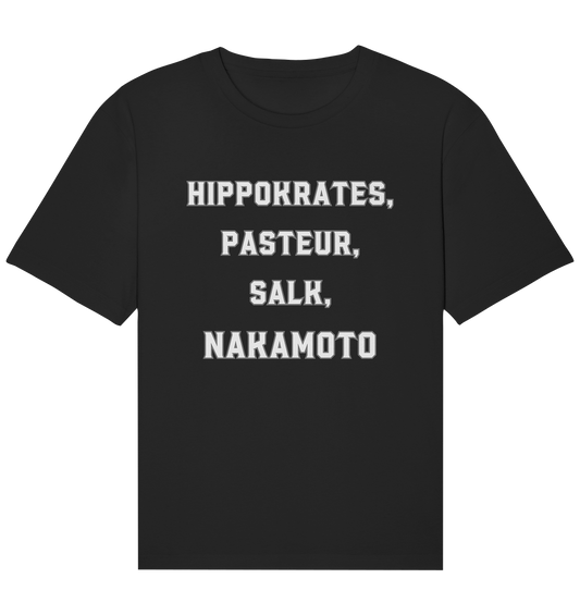 Hippokrates, Pasteur, Salk, Nakamoto - Organic Relaxed Shirt