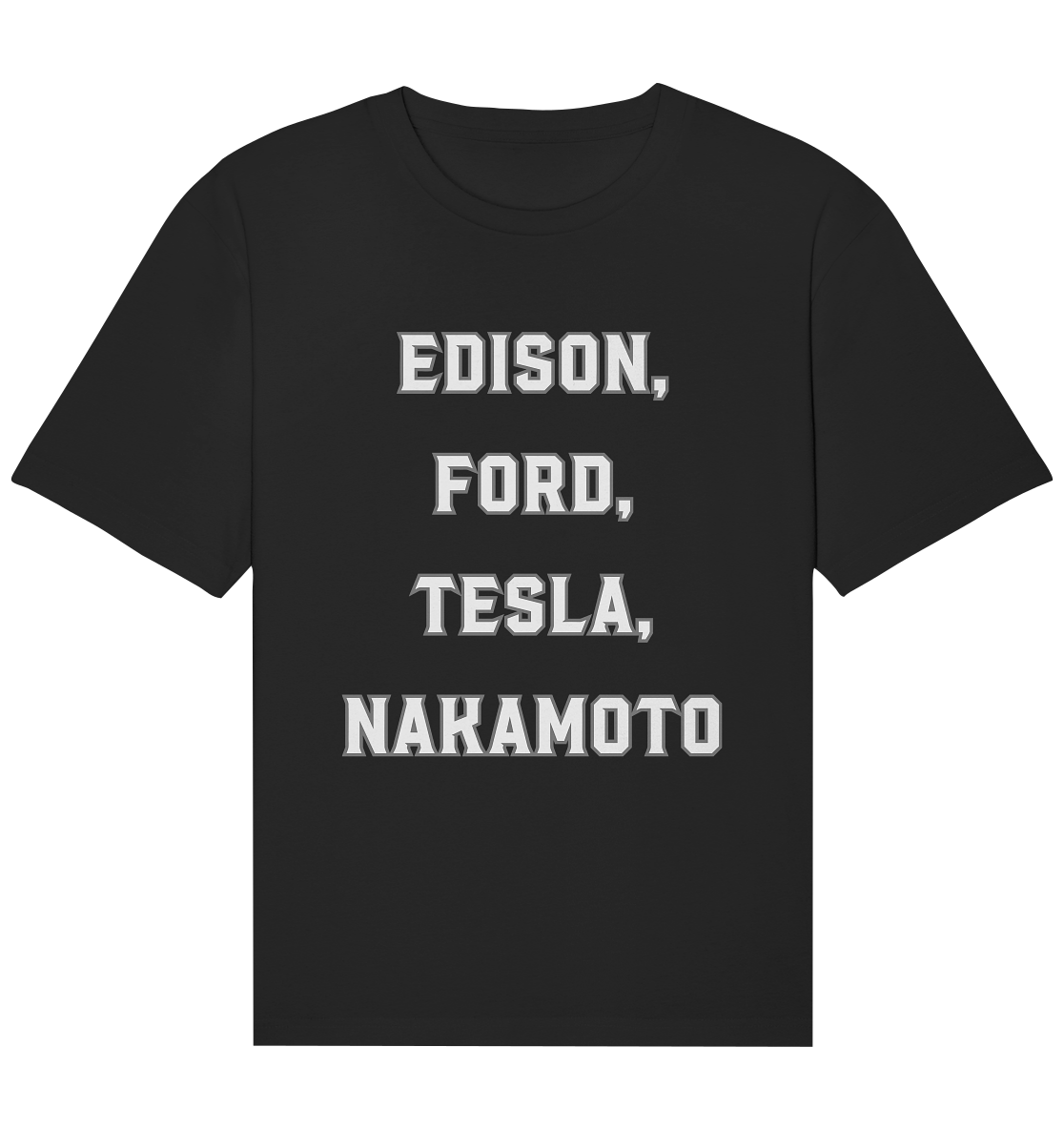 Erfinder: EDISON, FORD, TESLA, NAKAMOTO - Organic Relaxed Shirt