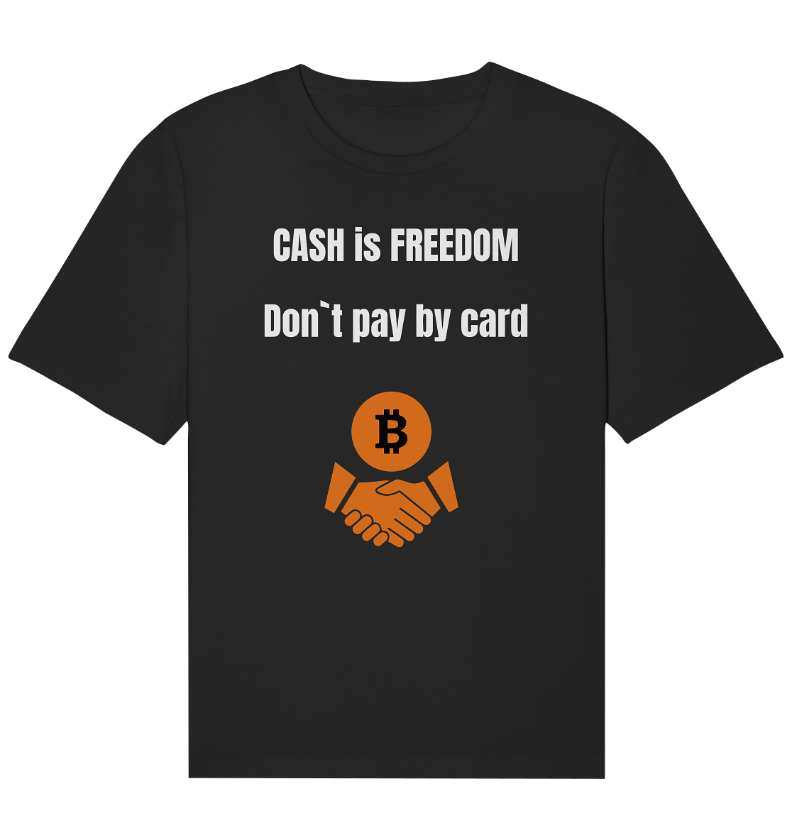 CASH is FREEDOM - Don`t pay by card - Organic Relaxed Shirt