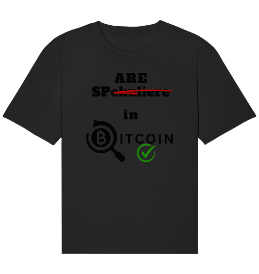 SPARE in BITCOIN (Version "nicht spekuliere", Lupe, grüner Haken)  - Organic Relaxed Shirt