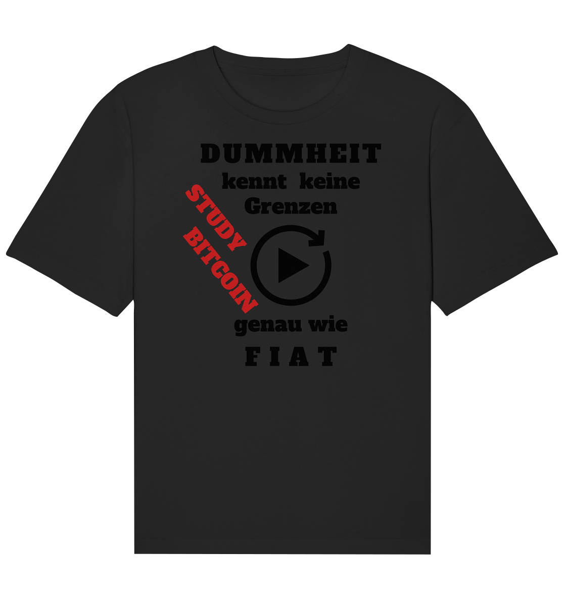 DUMMHEIT kennt keine Grenzen - genau wie FIAT - STUDY BITCOIN (schräg, rot)  - Organic Relaxed Shirt