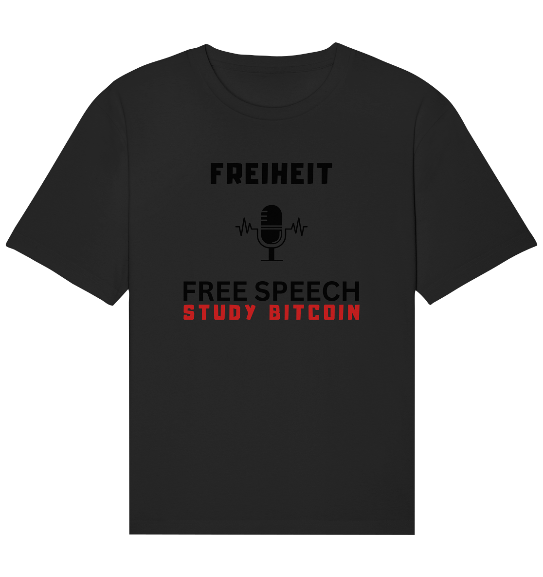 FREIHEIT (Mikrofon) FREE SPEECH, STUDY BITCOIN  - Organic Relaxed Shirt