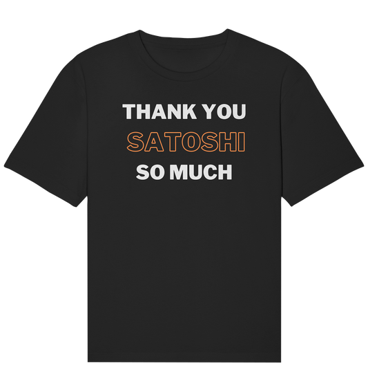 THANK YOU SO MUCH SATOSHI - Organic Relaxed Shirt