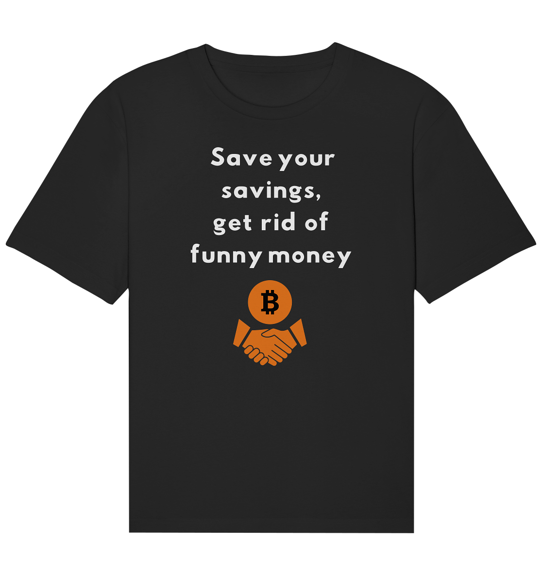 Save your savings, get rid of funny money - Organic Relaxed Shirt