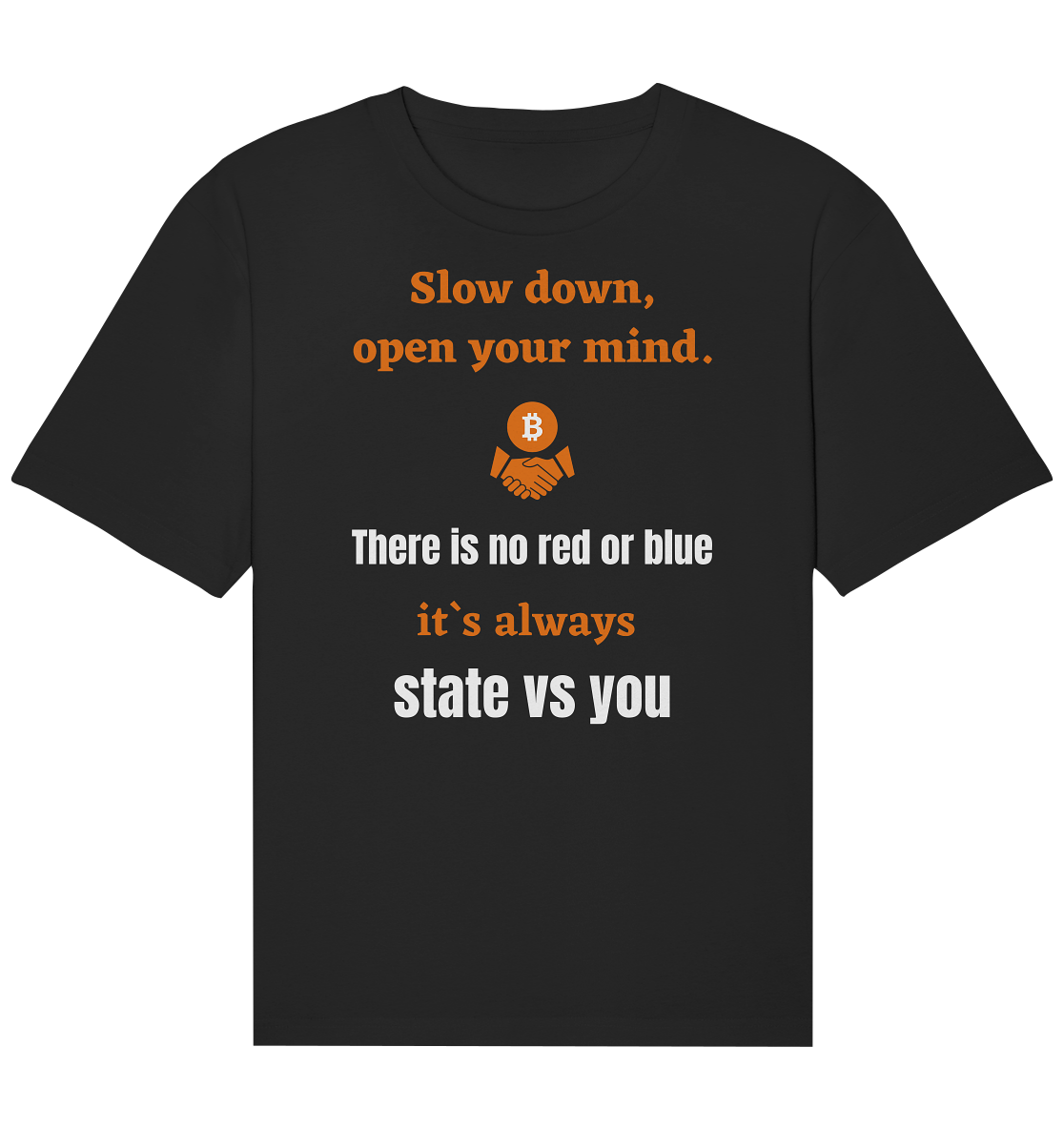 Slow down open your mind. There is no red or blue, it`s state vs you. (Variante 2) - Organic Relaxed Shirt