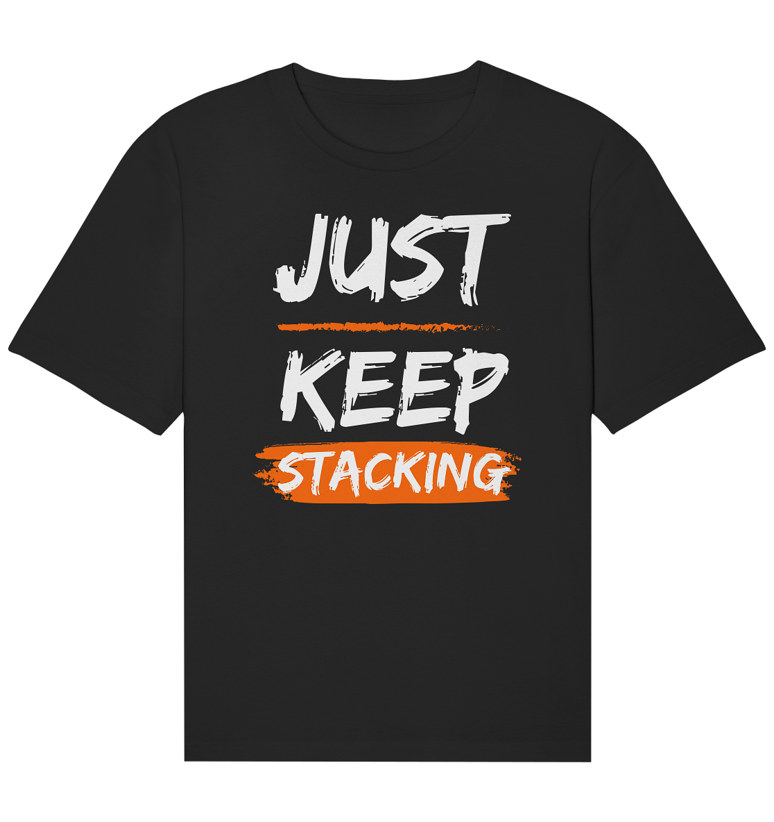 JUST KEEP STACKING - Organic Relaxed Shirt