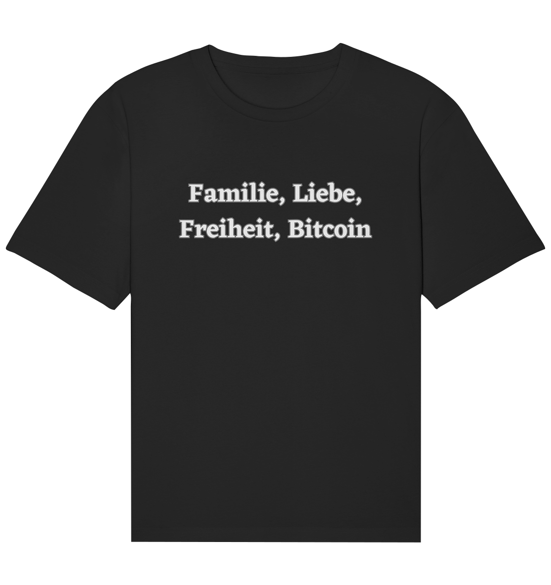 Familie, Liebe, Freiheit, Bitcoin - Organic Relaxed Shirt