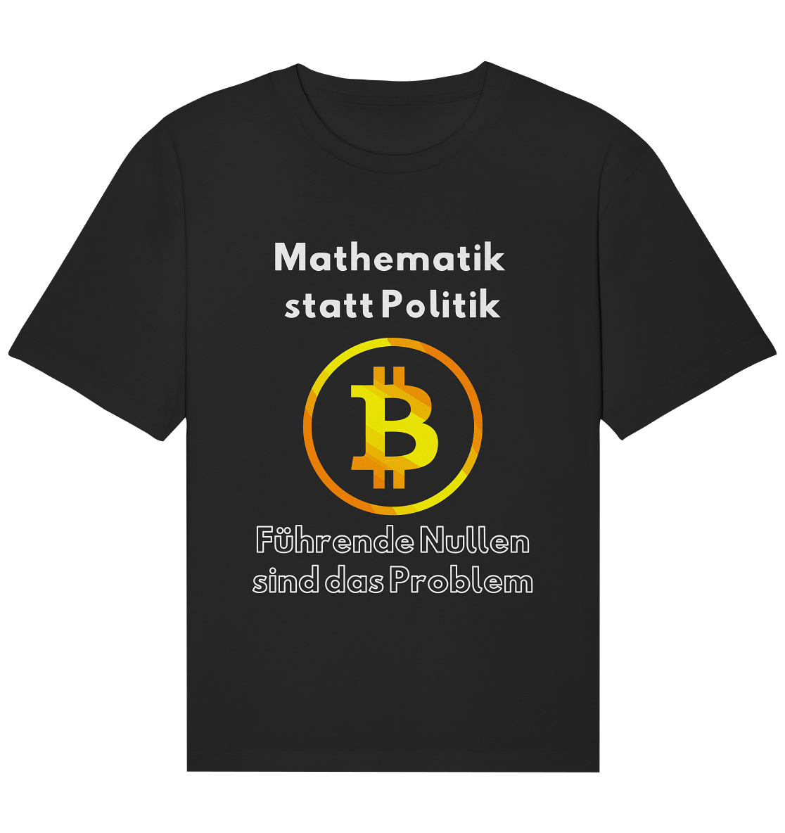 Mathematik statt Politik - führende Nullen sind (überall) das Problem ;-) Variante: unten offene Schrift - Organic Relaxed Shirt