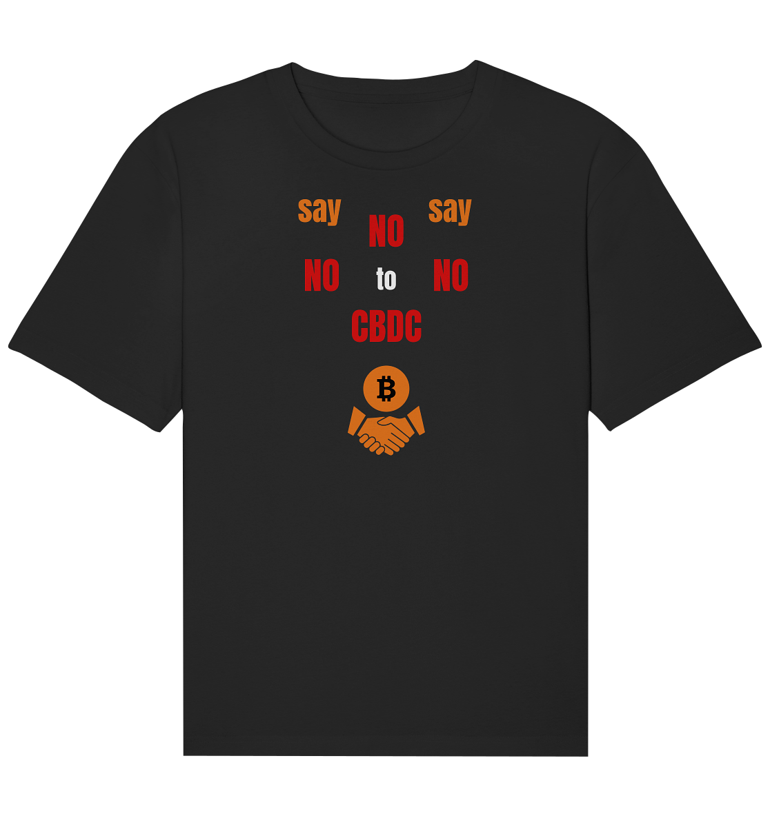 say NO NO NO to CBDC (+Bitcoin handshake)  - Organic Relaxed Shirt