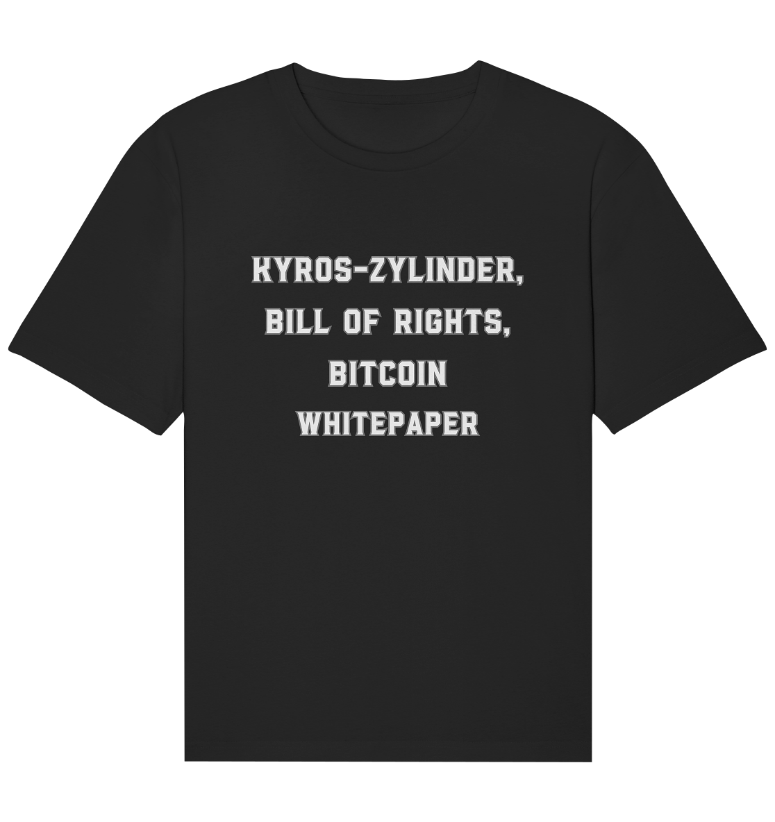 KYROS-ZYLINDER, BILL OF RIGHTS, BITCOIN WHITEPAPER - Organic Relaxed Shirt