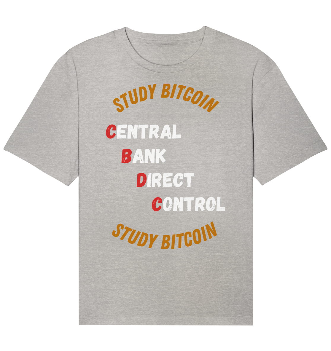 CENTRAL BANK DIRECT CONTROL - STUDY BITCOIN   - Organic Relaxed Shirt