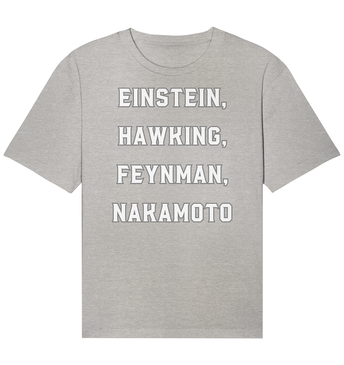 EINSTEIN, HAWKING, FEYNMAN, NAKAMOTO - Organic Relaxed Shirt