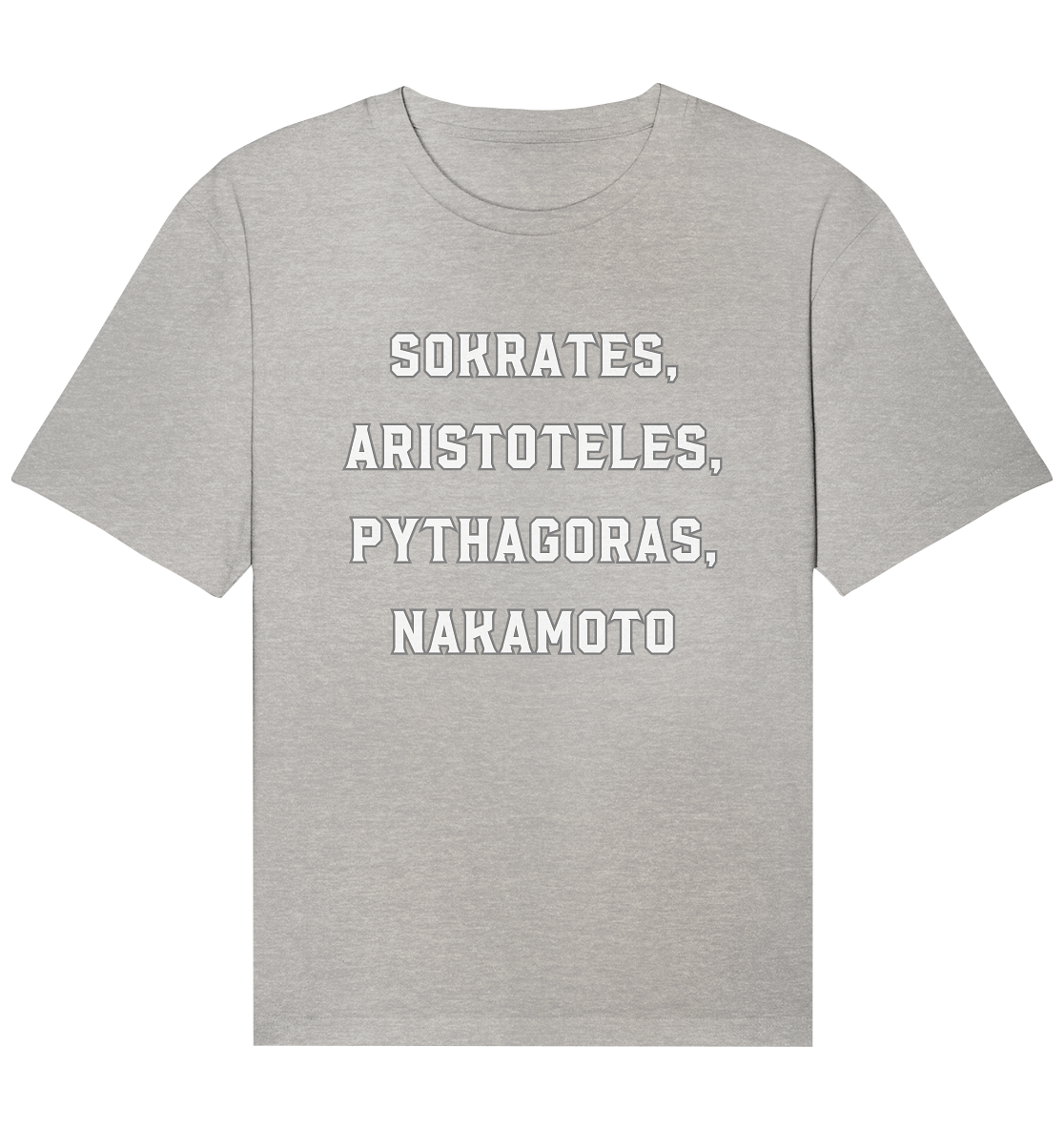 SOKRATES, ARISTOTELES, PHYTHAGORAS, NAKAMOTO  - Organic Relaxed Shirt