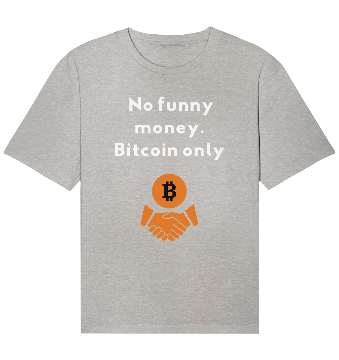 No funny money. Bitcoin only - Organic Relaxed Shirt