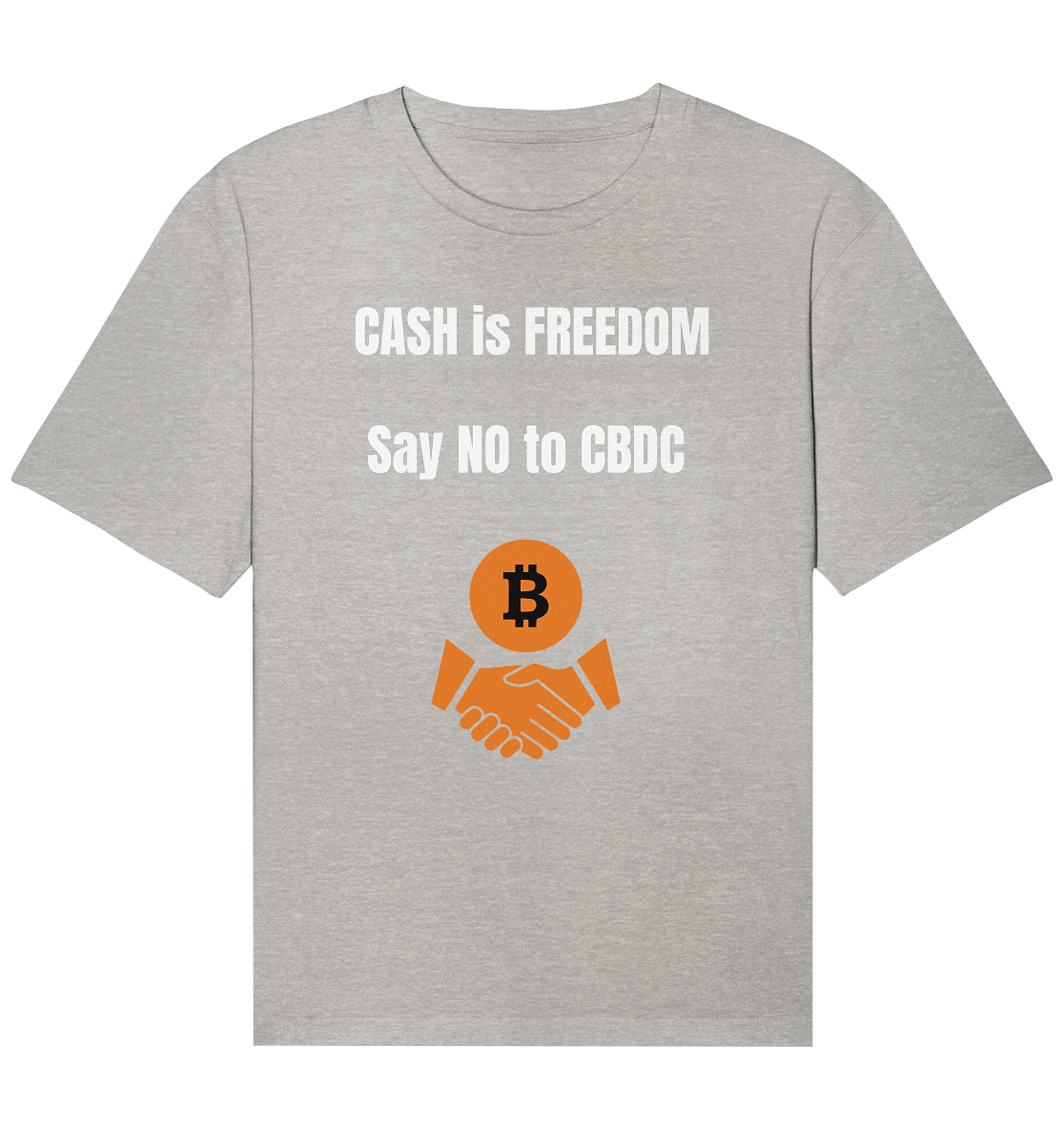 CASH is FREEDOM - say NO to CBDC - Organic Relaxed Shirt