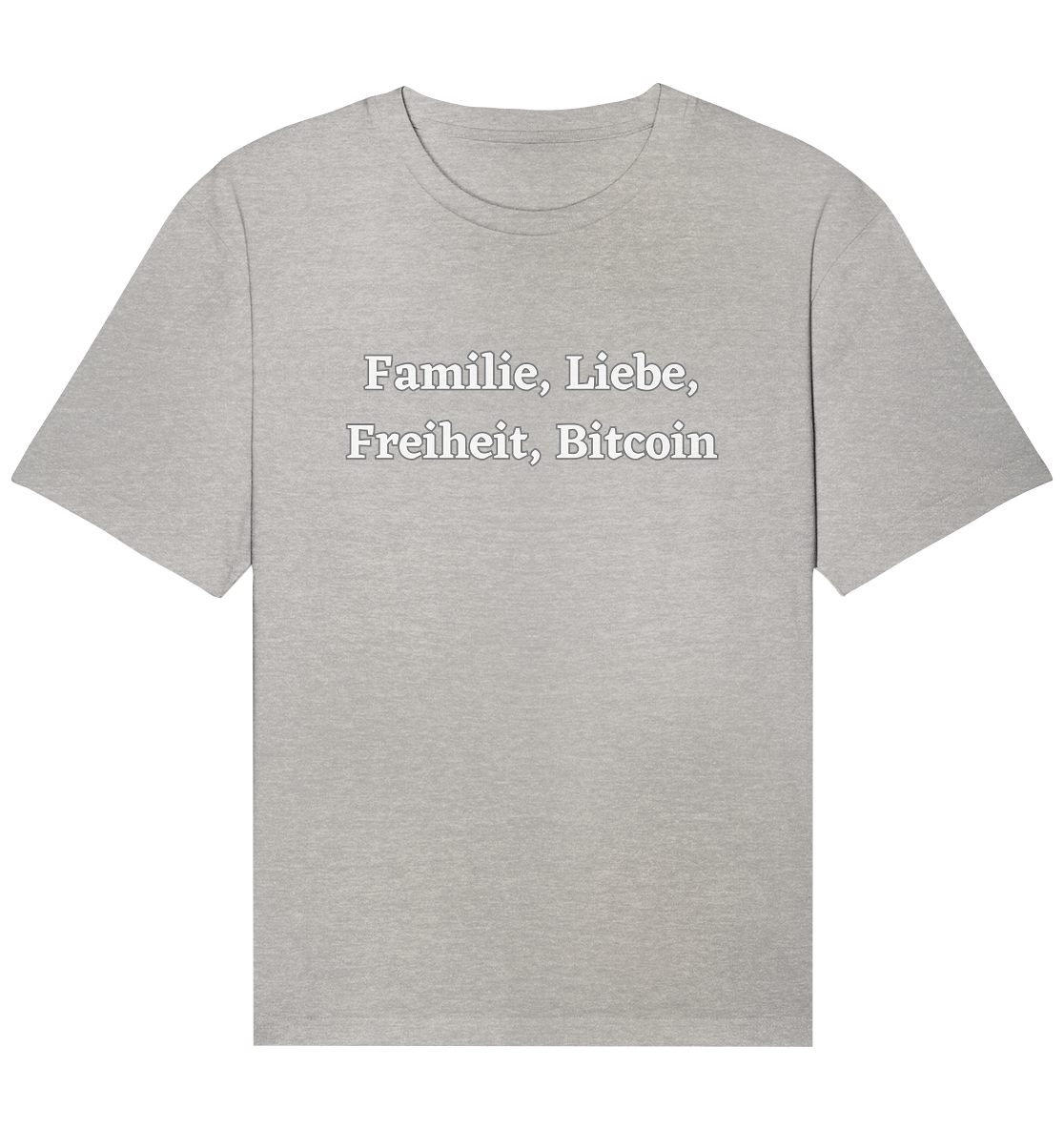 Familie, Liebe, Freiheit, Bitcoin - Organic Relaxed Shirt