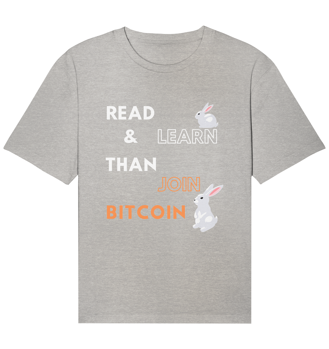 READ & LEARN, THAN JOIN BITCOIN - Bunny Version - Organic Relaxed Shirt