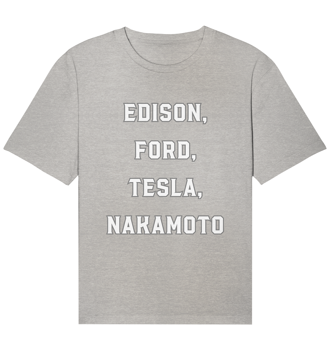 Erfinder: EDISON, FORD, TESLA, NAKAMOTO - Organic Relaxed Shirt