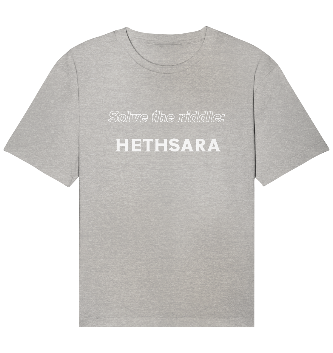 SOLVE THE RIDDLE - HETHSARA - Organic Relaxed Shirt