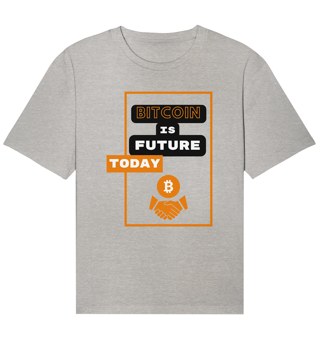 BITCOIN IS FUTURE TODAY - Organic Relaxed Shirt