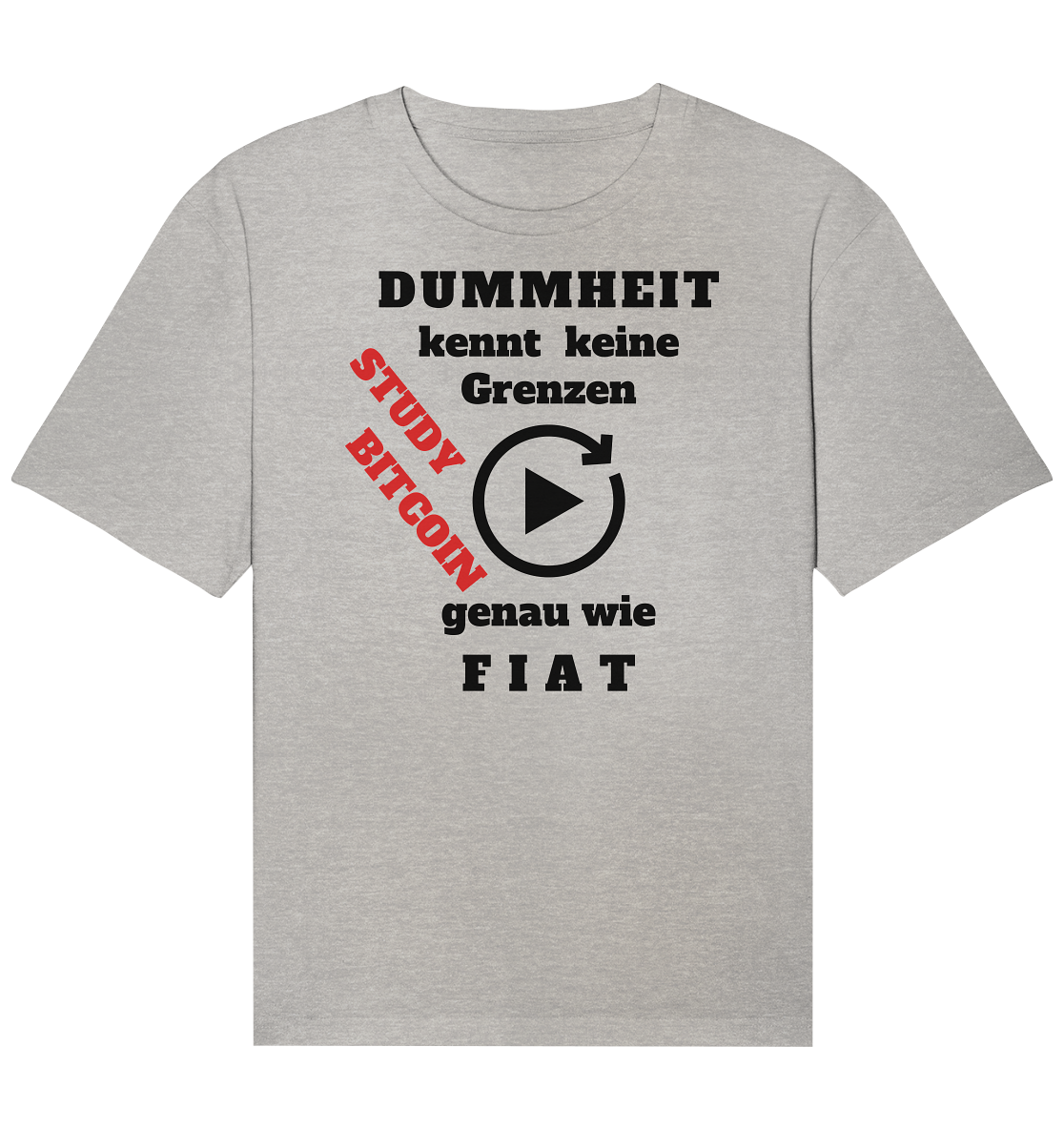 DUMMHEIT kennt keine Grenzen - genau wie FIAT - STUDY BITCOIN (schräg, rot)  - Organic Relaxed Shirt