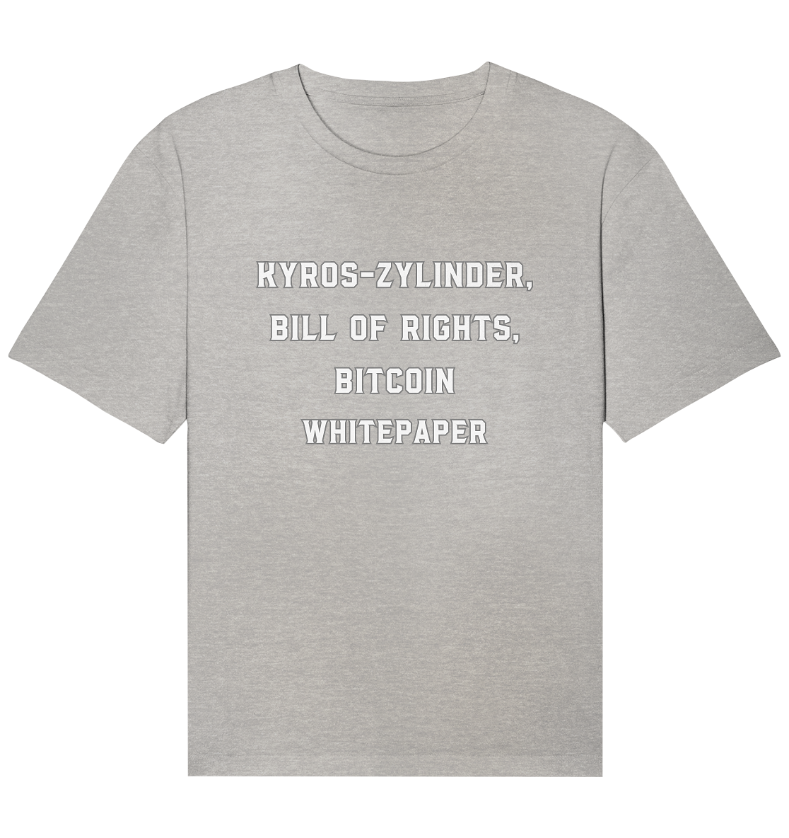 KYROS-ZYLINDER, BILL OF RIGHTS, BITCOIN WHITEPAPER - Organic Relaxed Shirt