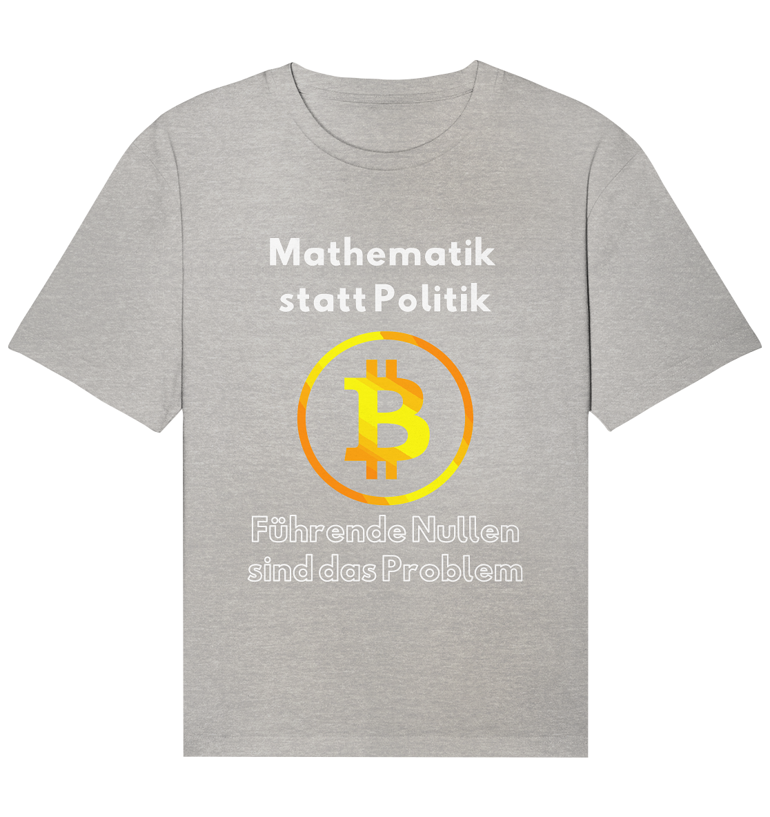 Mathematik statt Politik - führende Nullen sind (überall) das Problem ;-) Variante: unten offene Schrift - Organic Relaxed Shirt