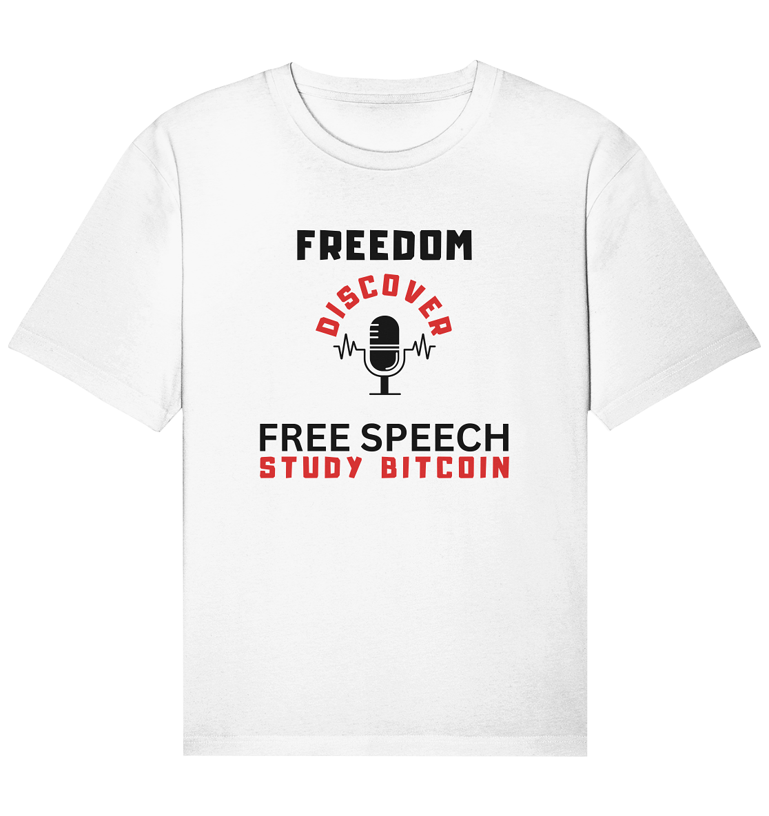 FREEDOM (Mikrofon) DISCOVER FREE SPEECH, STUDY BITCOIN   - Organic Relaxed Shirt