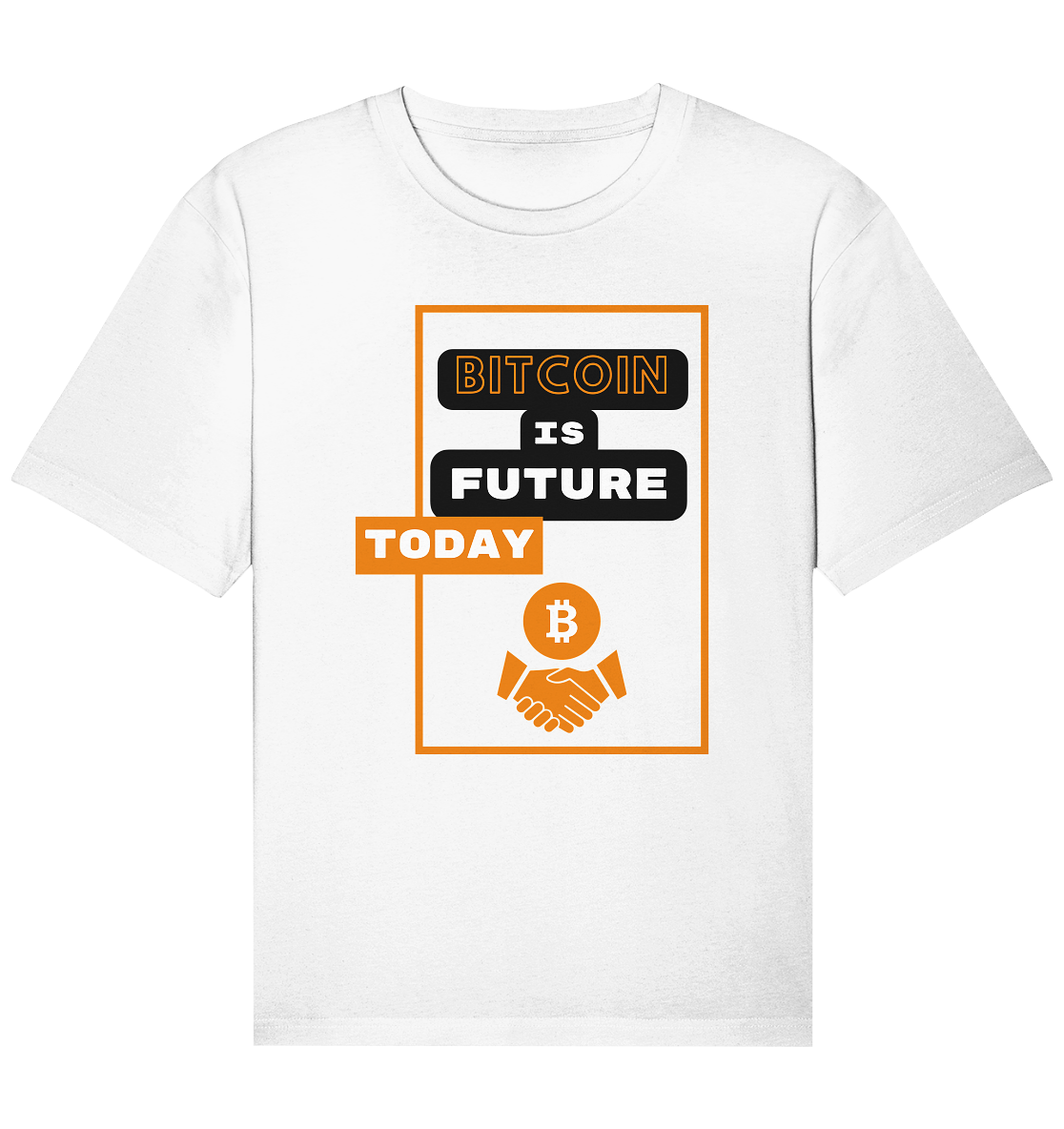 BITCOIN IS FUTURE TODAY - Organic Relaxed Shirt