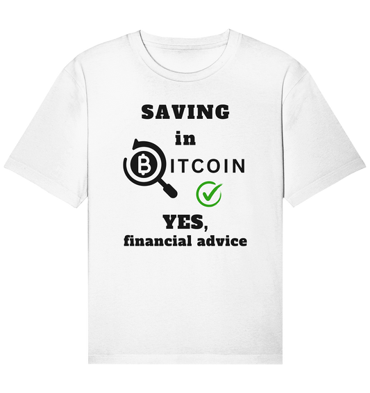 SAVING in BITCOIN - YES, financial advice (Version Lupe, grüner Haken)   - Organic Relaxed Shirt