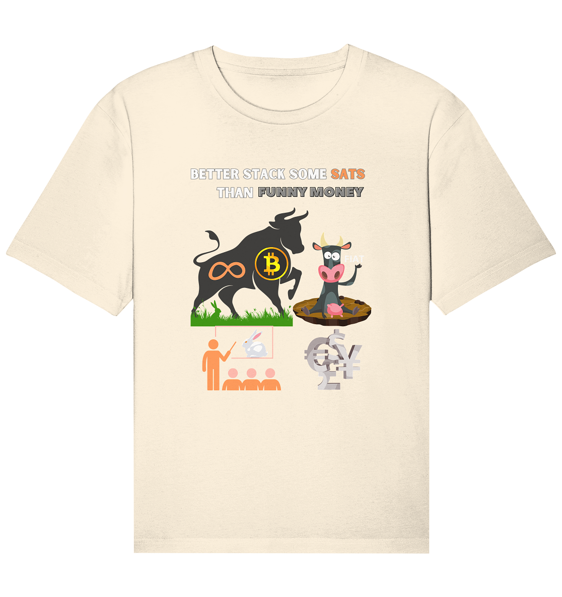 BETTER STACK SOME SATS THAN FUNNY MONEY - BTC BULLE, unendlich, Kaninchenbau-Schule,... - Organic Relaxed Shirt