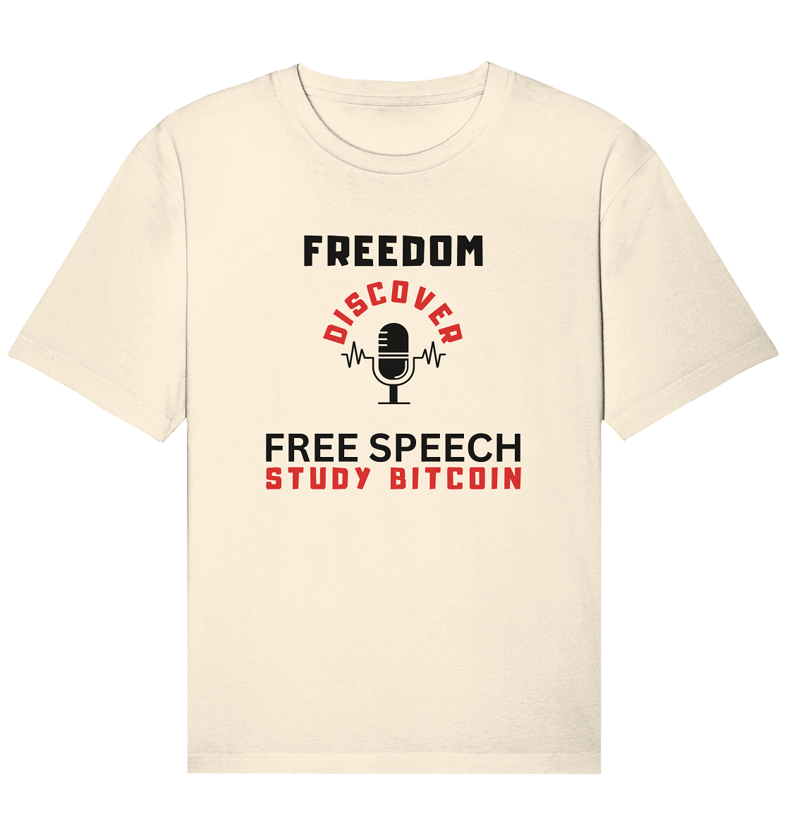 FREEDOM (Mikrofon) DISCOVER FREE SPEECH, STUDY BITCOIN   - Organic Relaxed Shirt