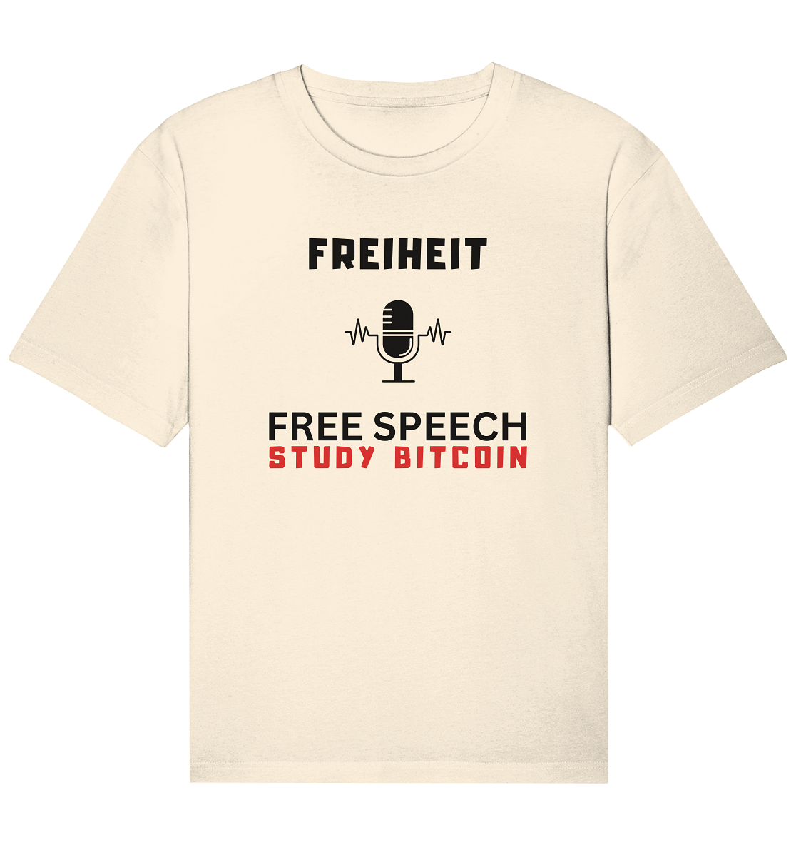 FREIHEIT (Mikrofon) FREE SPEECH, STUDY BITCOIN  - Organic Relaxed Shirt