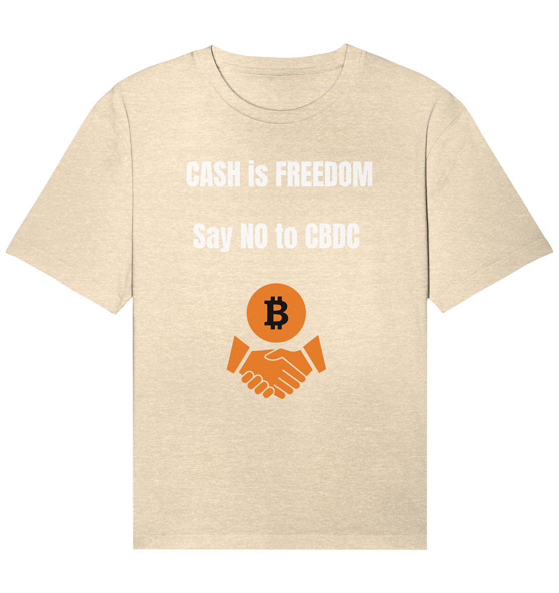 CASH is FREEDOM - say NO to CBDC - Organic Relaxed Shirt