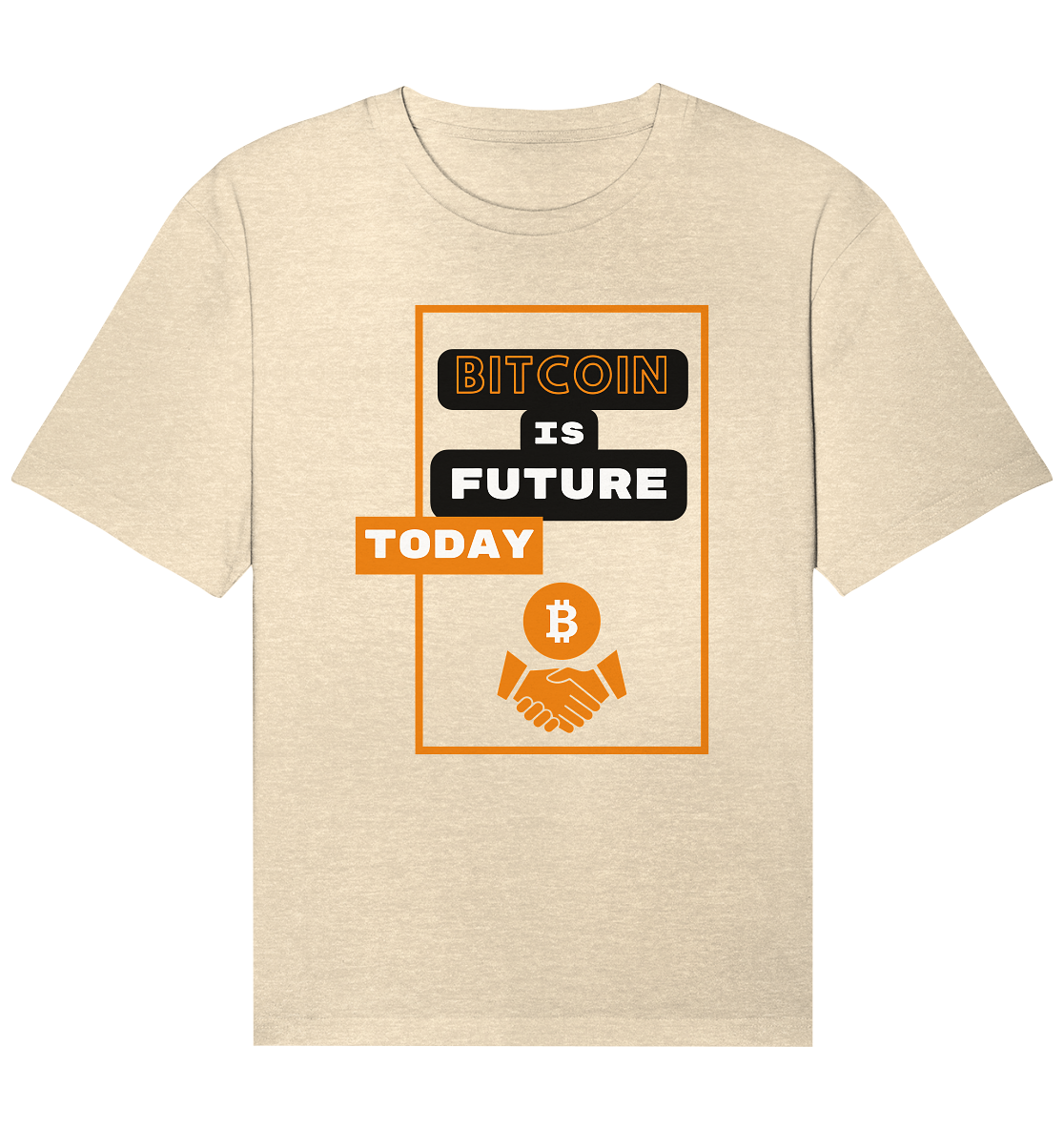 BITCOIN IS FUTURE TODAY - Organic Relaxed Shirt