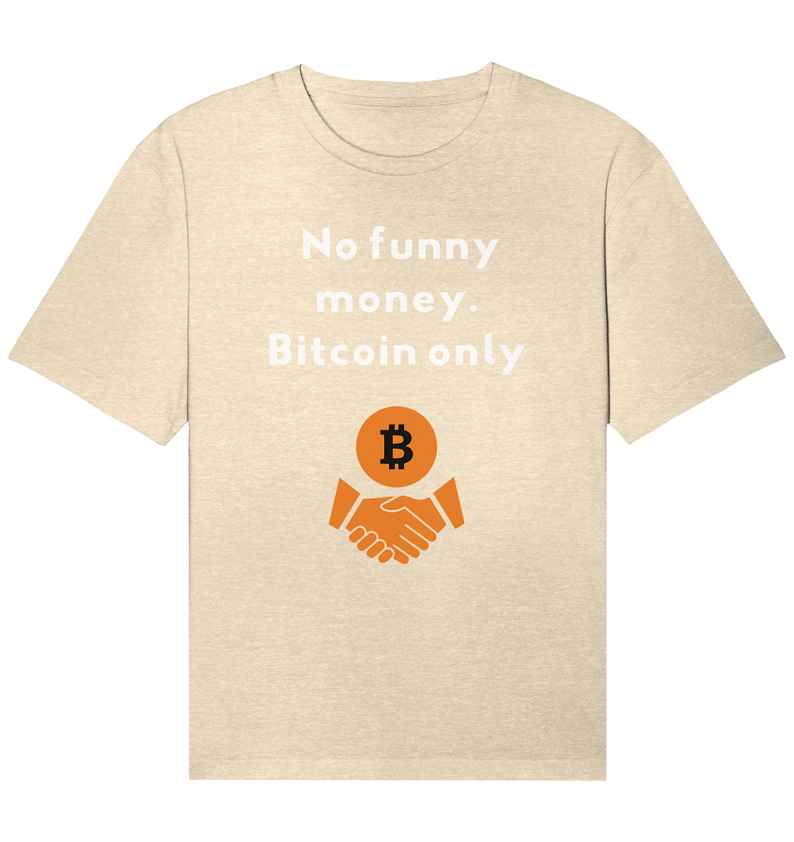 No funny money. Bitcoin only - Organic Relaxed Shirt