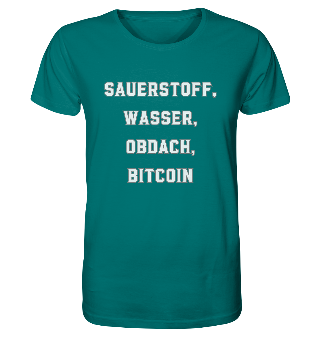 SAUERSTOFF, WASSER, OBDACH, BITCOIN - Organic Shirt