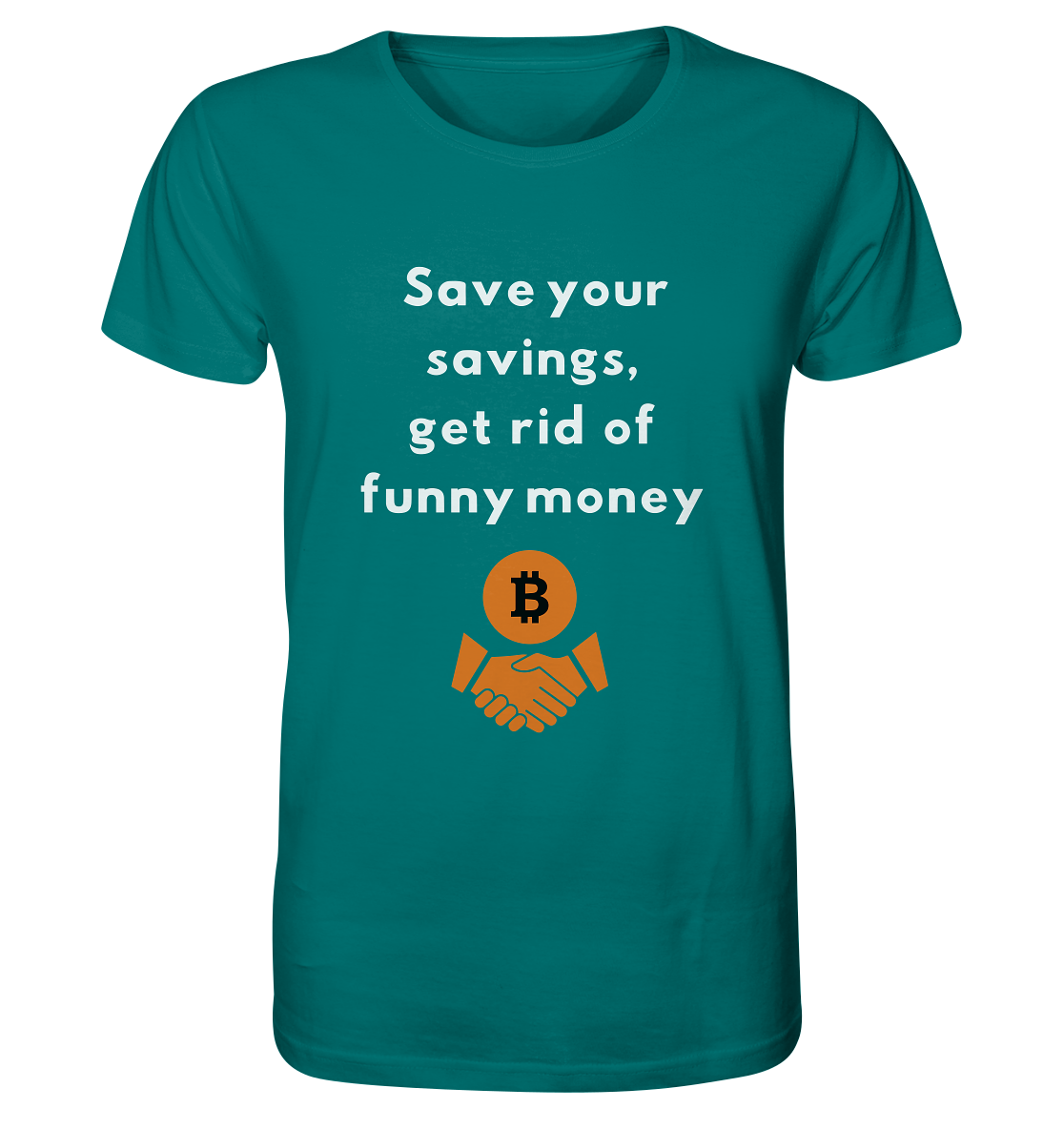 Save your savings, get rid of funny money - Organic Shirt