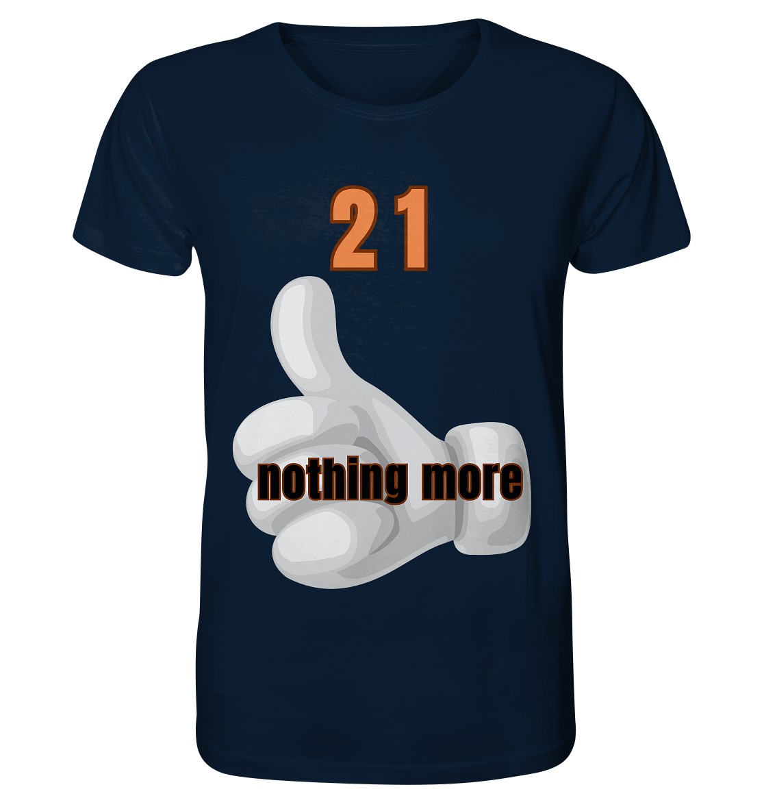 21 nothing more, thumb up - Organic Shirt - Organic Shirt