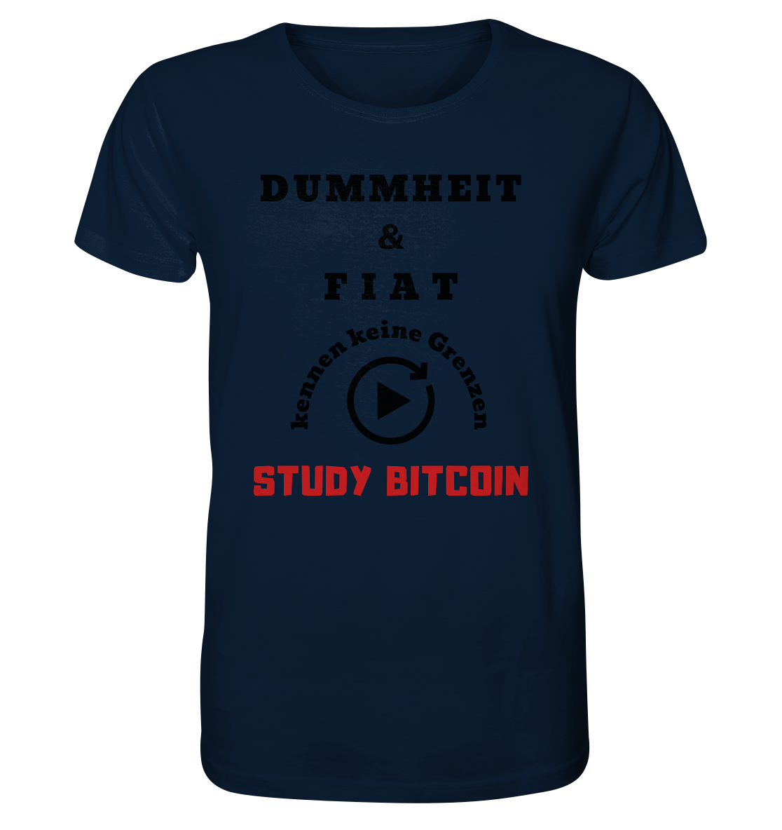 DUMMHEIT & FIAT KENNEN KEINE GRENZEN - STUDY BITCOIN (ROT) # PLAYBUTTON UNENDLICH - Organic Shirt