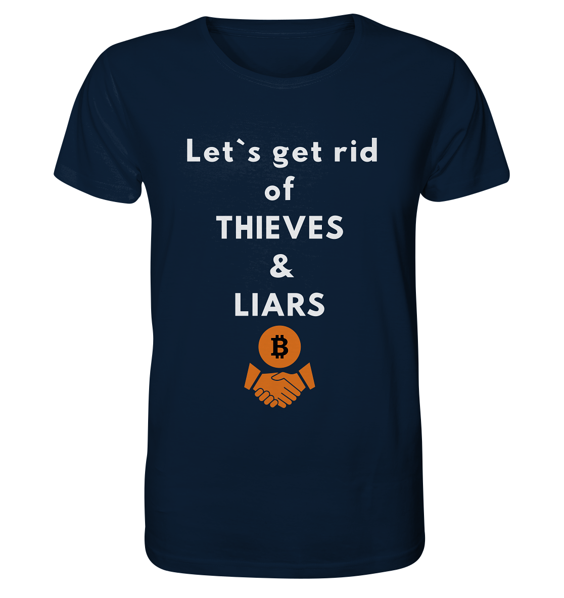 Let`s get rid of THIEVES & LIARS - Organic Shirt