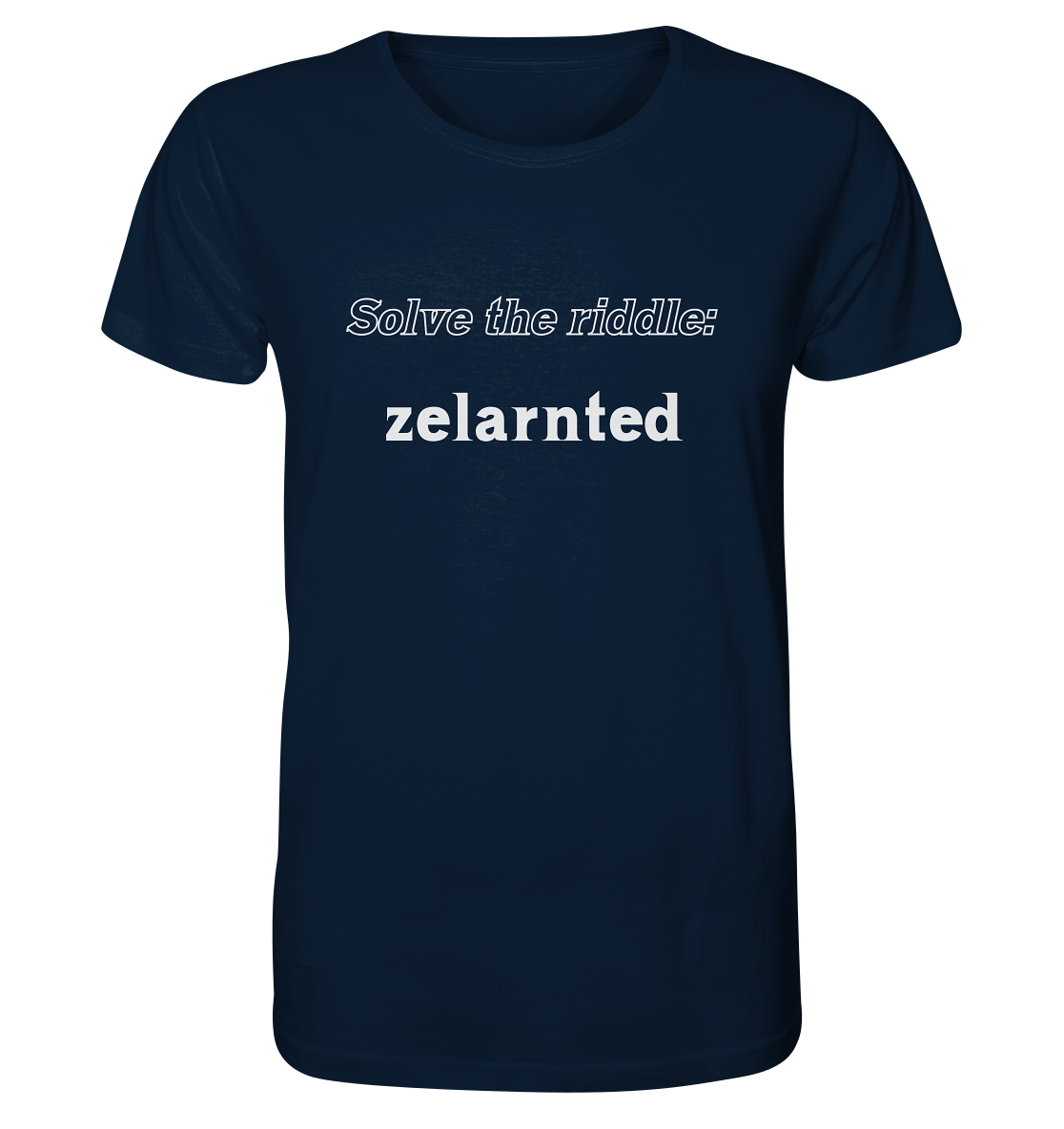 SOLVE THE RIDDLE - zelarnted - Organic Shirt